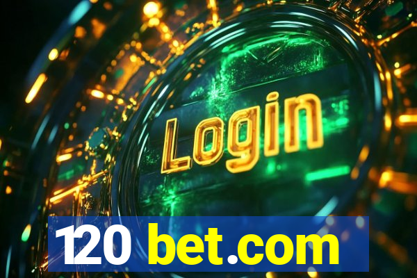 120 bet.com